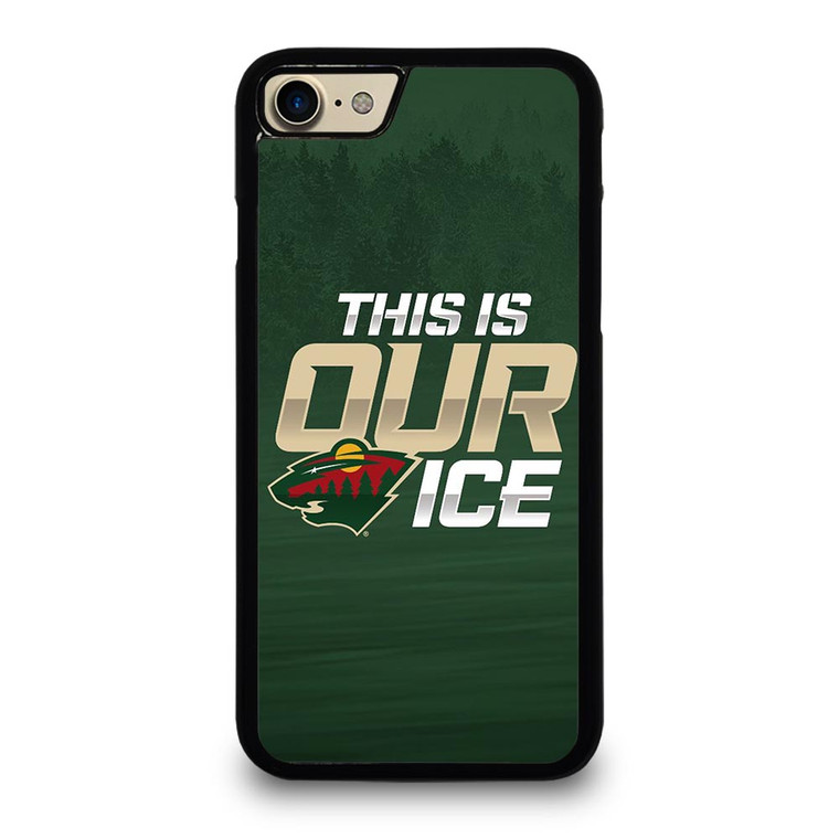 MINNESOTA WILD THIS IS OUR ICE iPhone 7 Case
