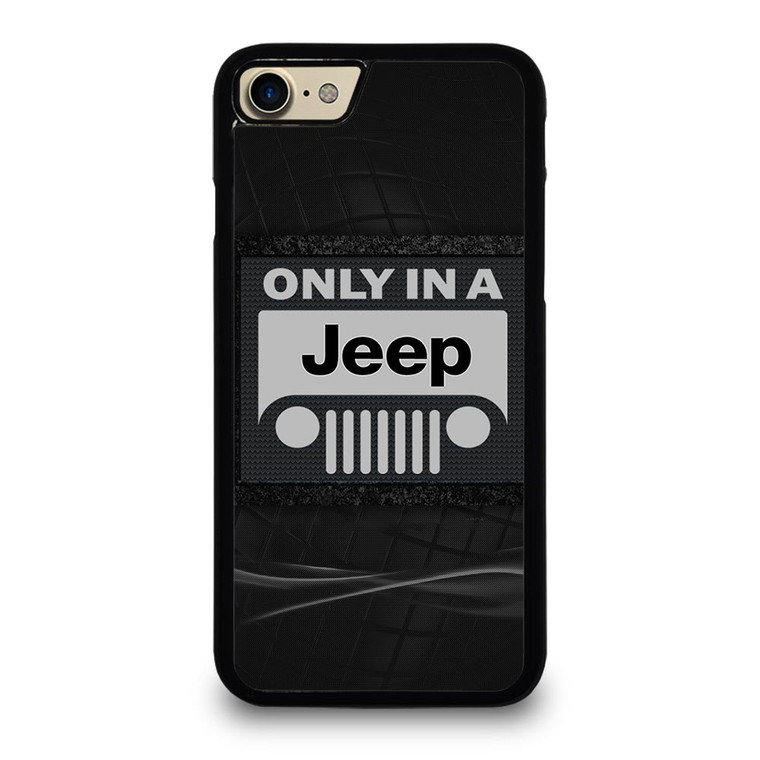 ONLY IN A JEEP iPhone 7 Case
