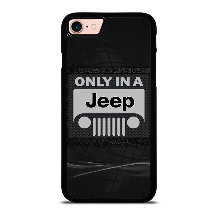 ONLY IN A JEEP iPhone 8 Case