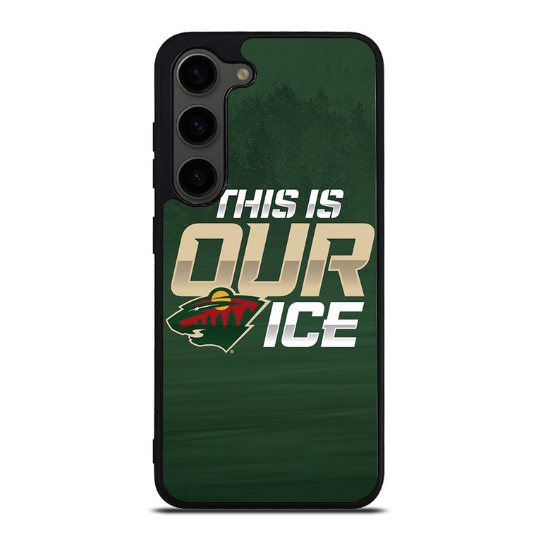 MINNESOTA WILD THIS IS OUR ICE Samsung Galaxy S23 Plus Case