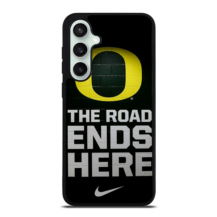 OREGON DUCKS THE ROAD ENDS HERE Samsung Galaxy S23 FE Case OREGON DUCKS THE ROAD ENDS HERE Samsung Galaxy S23 FE Case