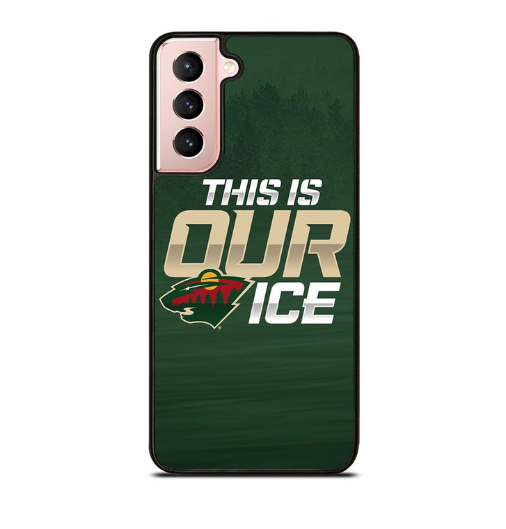 MINNESOTA WILD THIS IS OUR ICE Samsung Galaxy S21 Case MINNESOTA WILD THIS IS OUR ICE Samsung Galaxy S21 Case