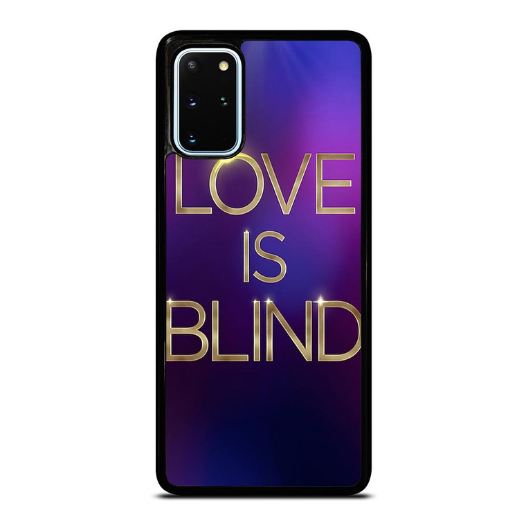 LOVE IS BLIND MOVIE SERIES Samsung Galaxy S20 Plus Case