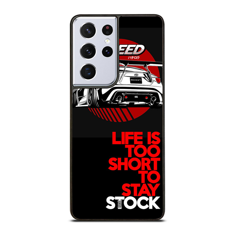 LIFE IS TOO SHORT TO STAY STOCK Samsung Galaxy S21 Ultra Case