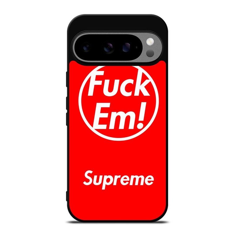 SUPREME FUCK EM RED Google Pixel 9 Pro XL Case