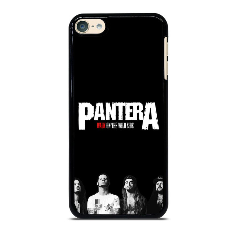 PANTERA WALK ON THE WILD SIDE iPod Touch 6 Case