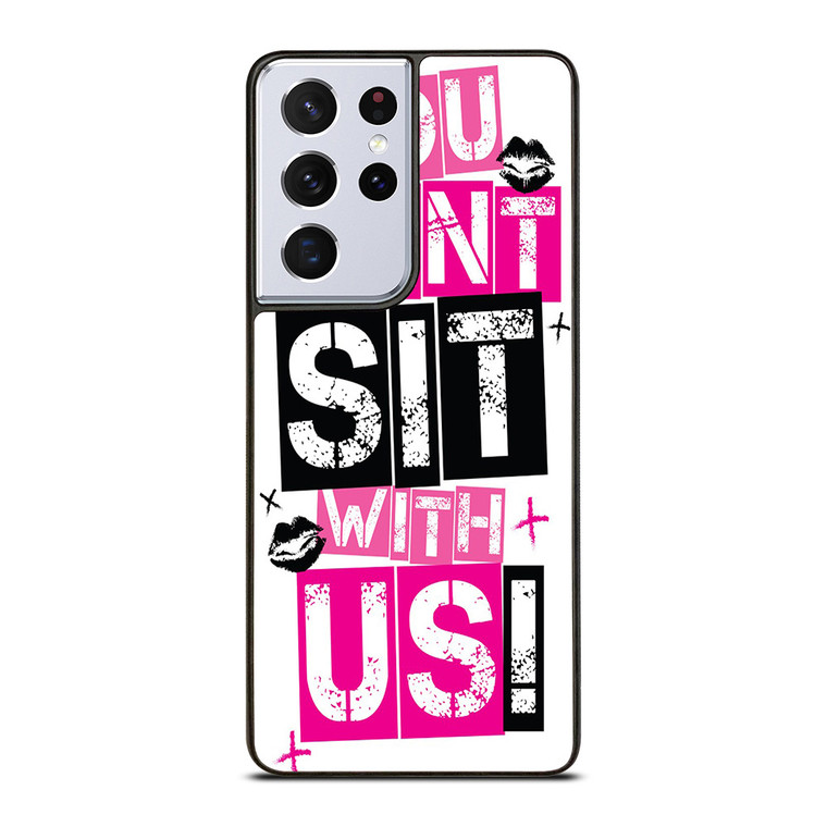 YOU CAN'T SIT WITH US Samsung Galaxy S21 Ultra Case