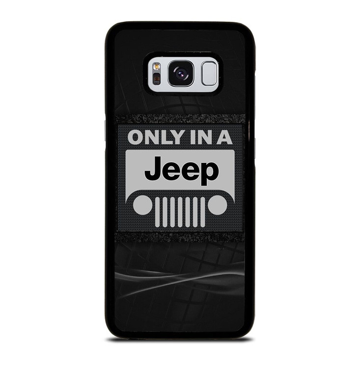 ONLY IN A JEEP Samsung Galaxy S8 Case