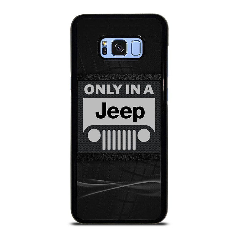 ONLY IN A JEEP Samsung Galaxy S8 Plus Case