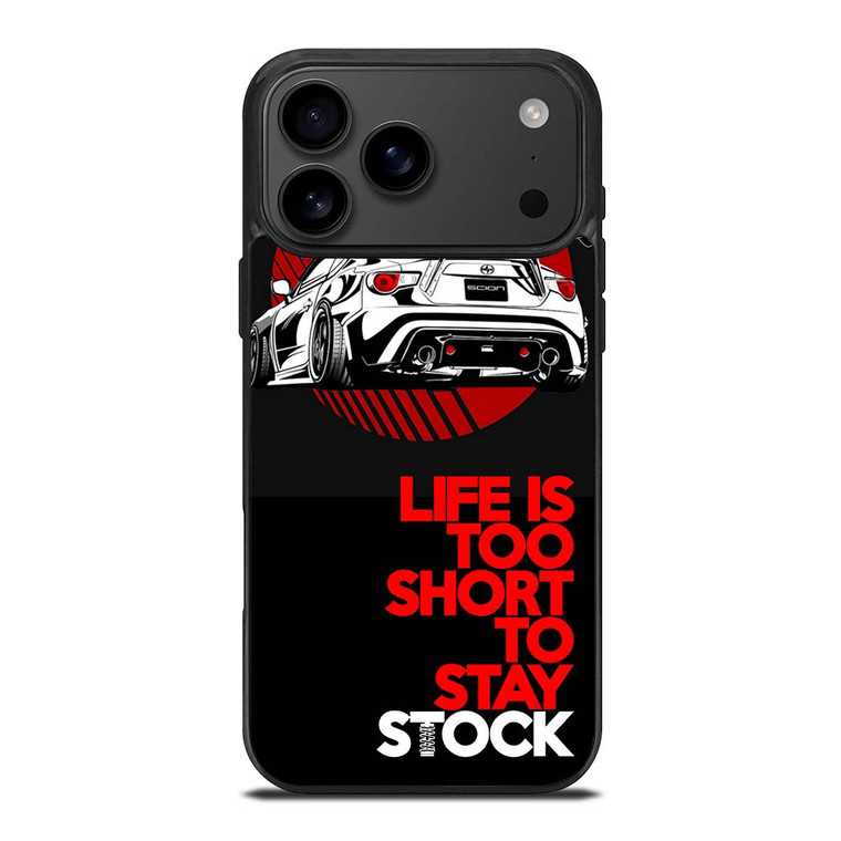 LIFE IS TOO SHORT TO STAY STOCK iPhone 17 Pro Max Case
