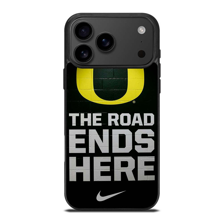 OREGON DUCKS THE ROAD ENDS HERE iPhone 17 Pro Max Case