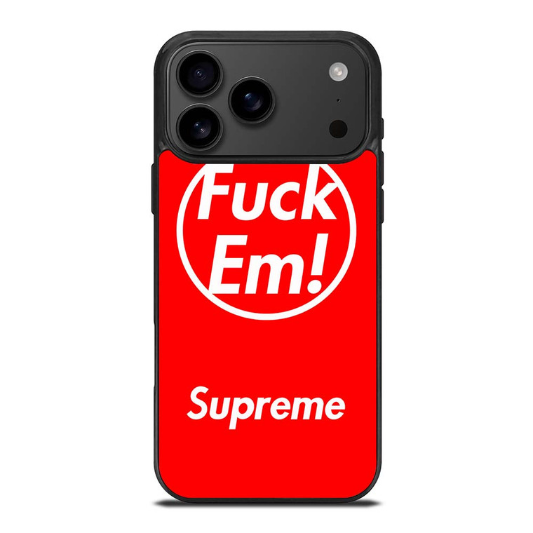 SUPREME FUCK EM RED iPhone 17 Pro Max Case SUPREME FUCK EM RED iPhone 17 Pro Max Case