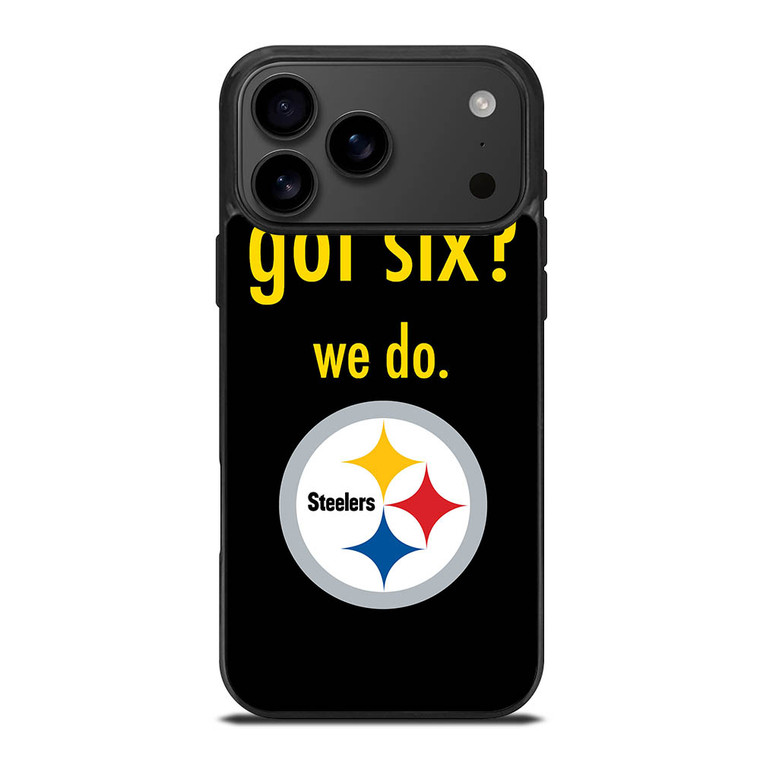 PITTSBURGH STEELERS GOT SIX iPhone 17 Pro Max Case