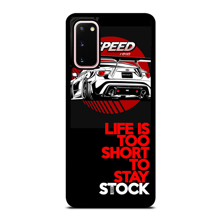 LIFE IS TOO SHORT TO STAY STOCK Samsung Galaxy S20 Case