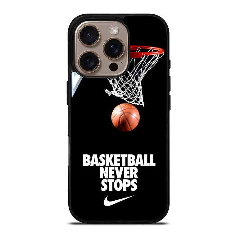 BASKETBALL NEVER STOPS iPhone 16 Pro Case
