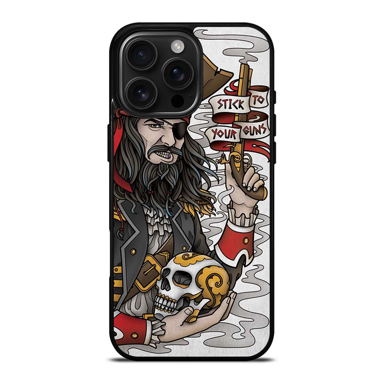 PIRATE STICK TO YOUR GUNS TATTOO iPhone 16 Pro Max Case
