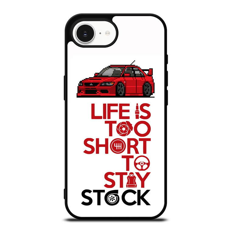 LIFE IS TOO SHORT TO STAY STOCK iPhone 16e Case