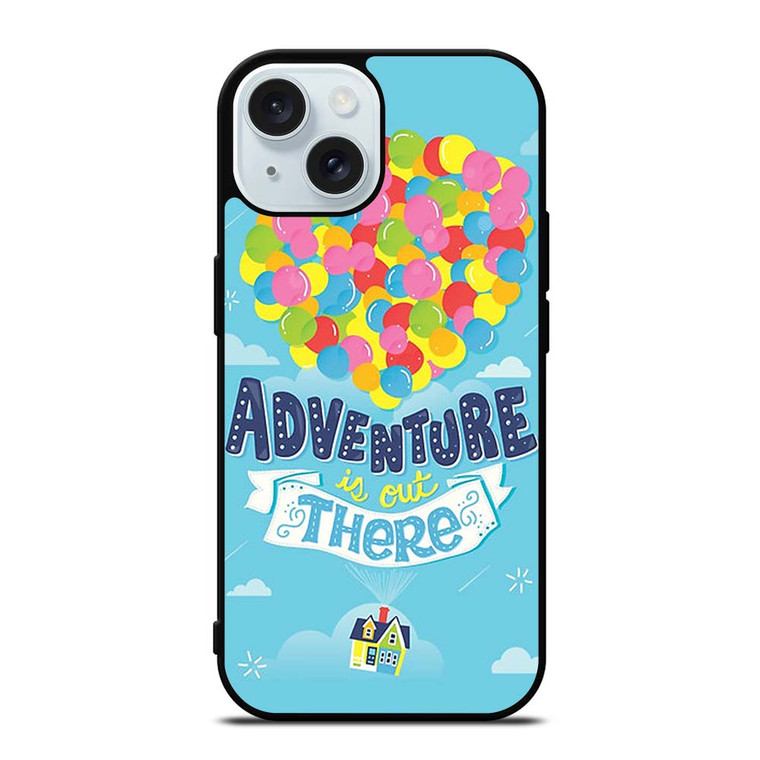 ADVENTURE IS OUT THERE UP iPhone 15  Case Cover