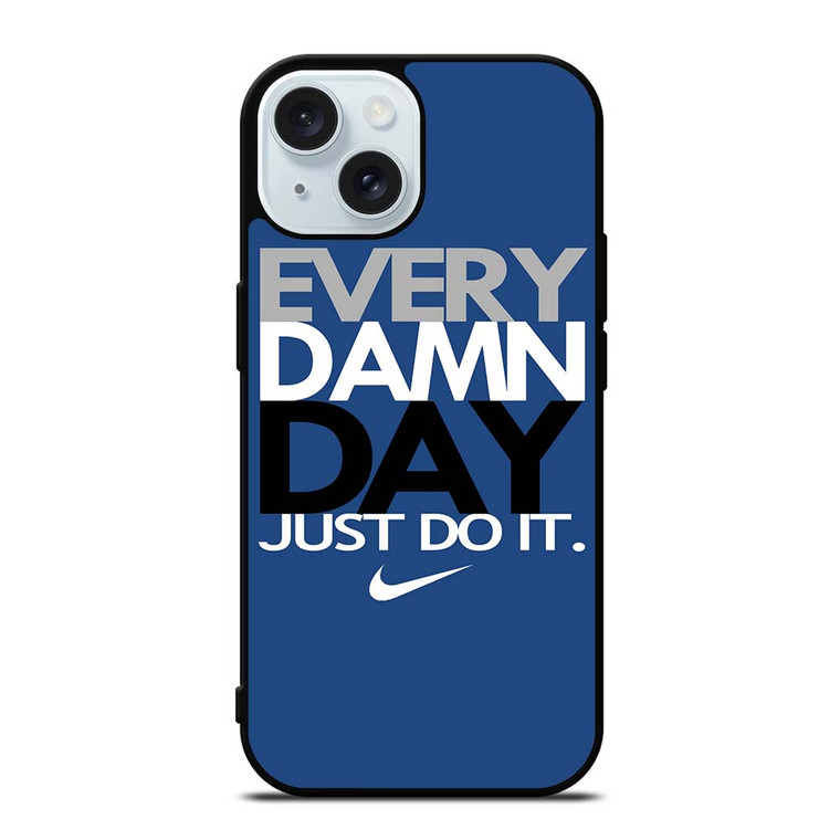 EVERY DAMN DAY 4 iPhone 15  Case Cover
