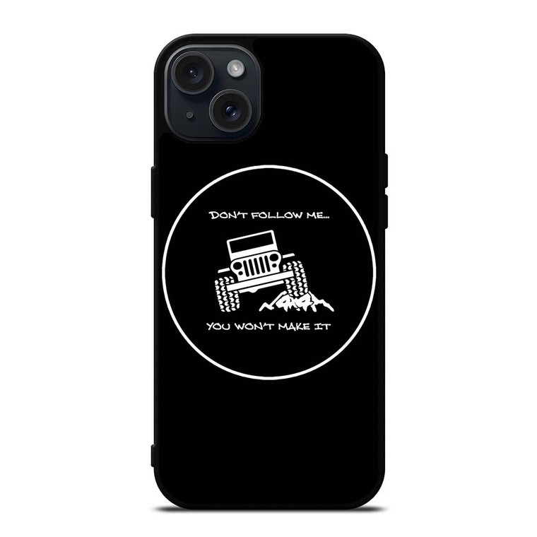 JEEP YOU WONT MAKE IT iPhone 15 Plus Case