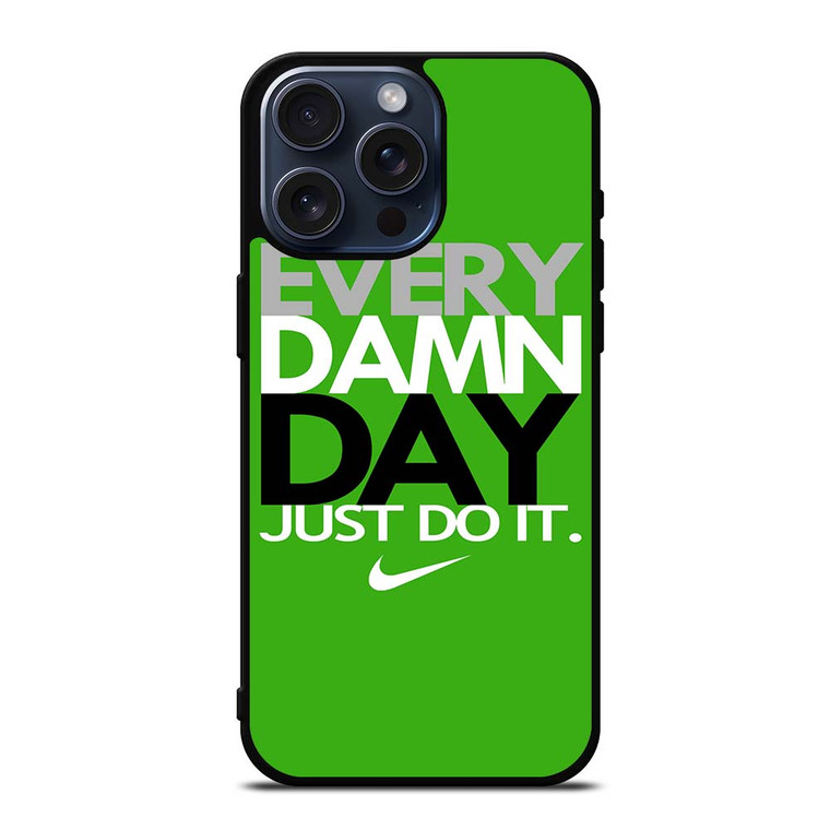 EVERY DAMN DAY 5 iPhone 15 Pro Max Case