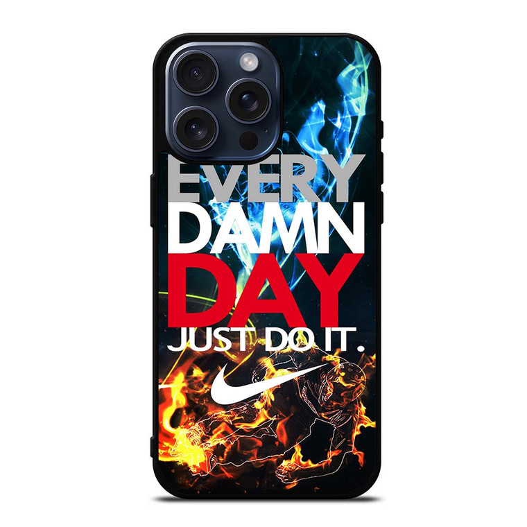 EVERY DAMN DAY 6 iPhone 15 Pro Max Case