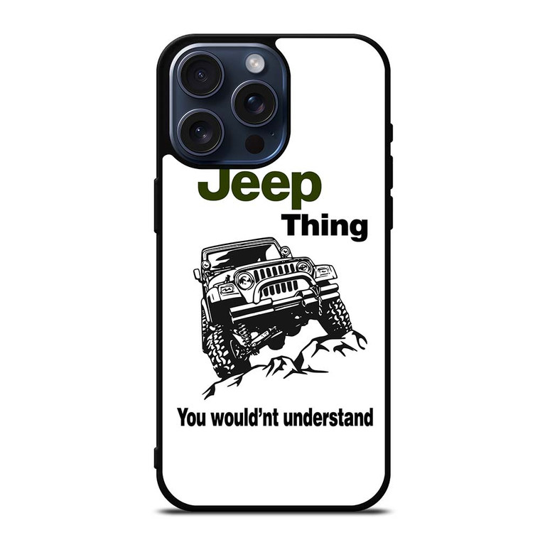 IT'S A JEEP THING iPhone 15 Pro Max Case