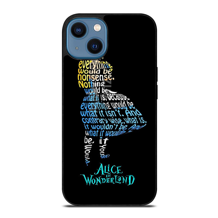 ALICE IN WONDERLAND QUOTE.jpg iPhone 14 Case