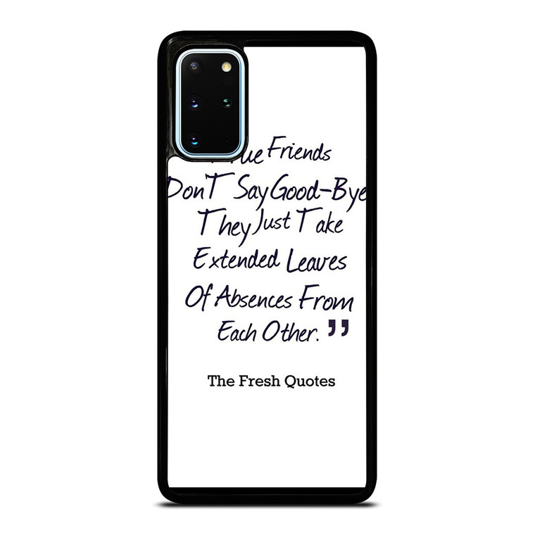 FRIENDS QUOTE GOODBYE Samsung Galaxy S20 Plus Case