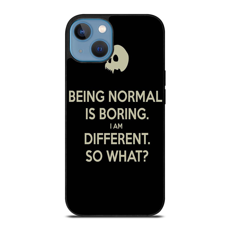 NORMAL IS BORING QUOTES iPhone 13 Case