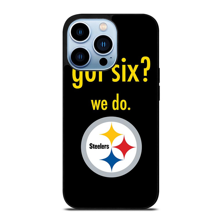 PITTSBURGH STEELERS GOT SIX iPhone 13 Pro Max Case