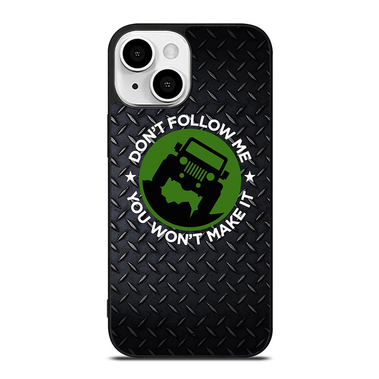 JEEP DON'T FOLLOW ME iPhone 13 Mini Case