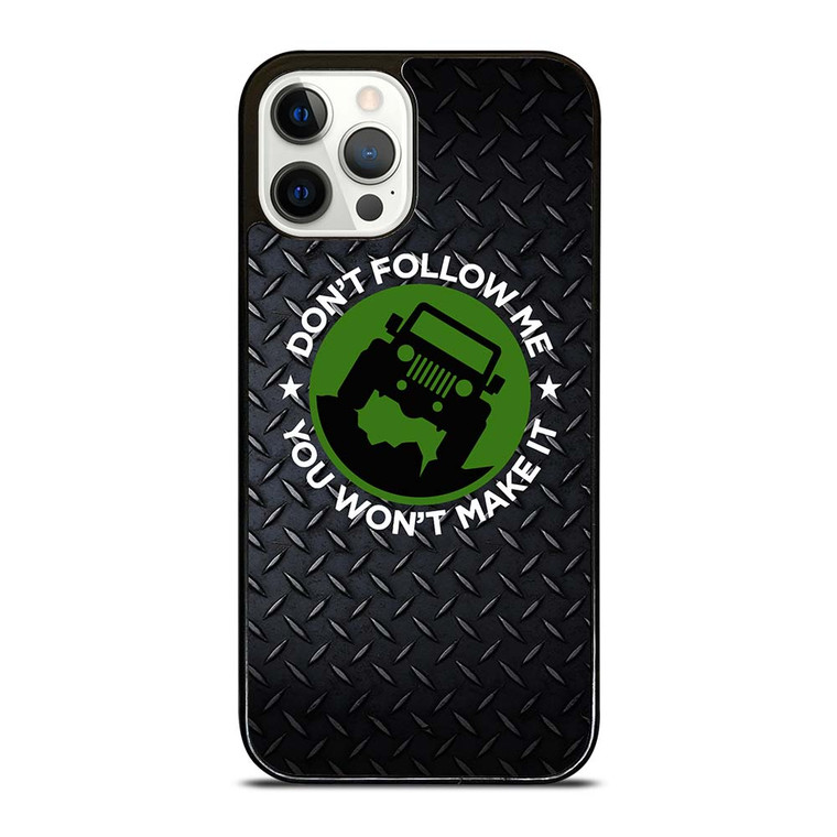 JEEP DON'T FOLLOW ME iPhone 12 Pro Case