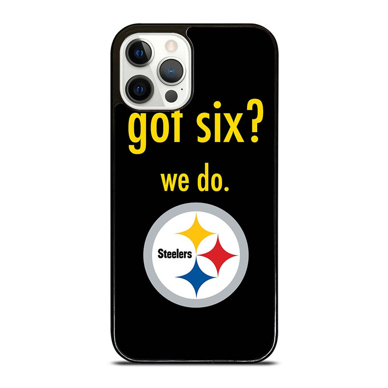 PITTSBURGH STEELERS GOT SIX iPhone 12 Pro Case