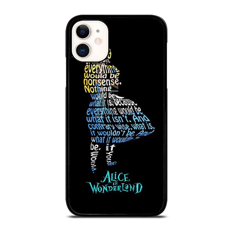 ALICE IN WONDERLAND QUOTE iPhone 11 Case