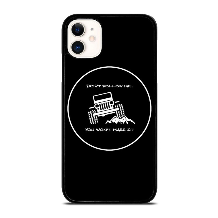 JEEP YOU WONT MAKE IT iPhone 11 Case