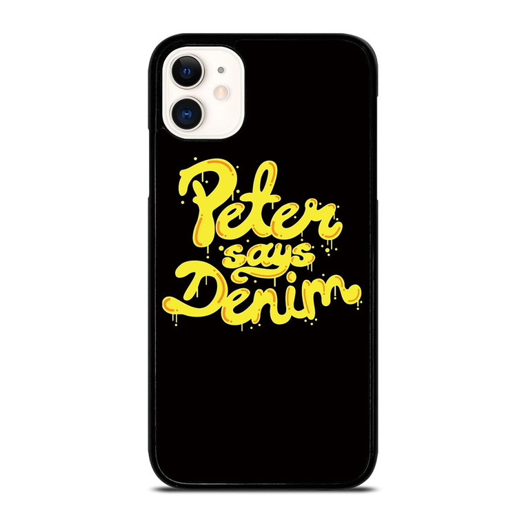 PETER SAYS DENIM iPhone 11 Case