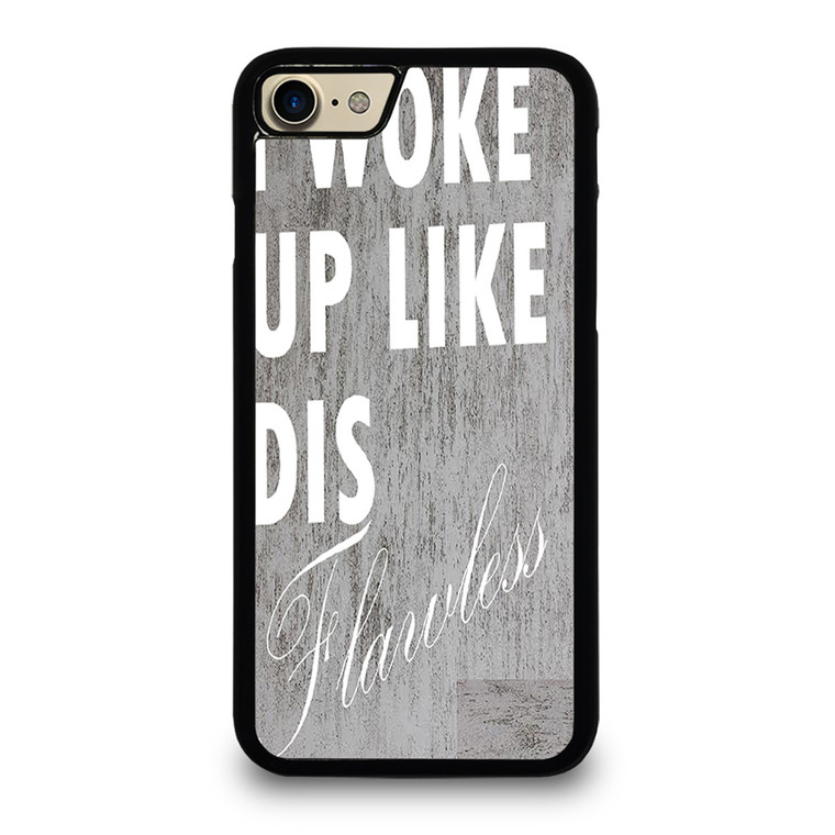 I WOKE UP LIKE THIS 1 iPhone 7 Case