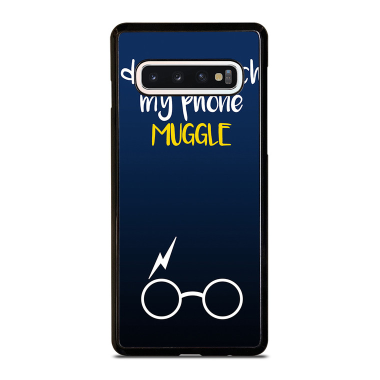 HARRY POTTER MUGGLE DO NOT TOUCH MY PHONE Samsung Galaxy S10 Case