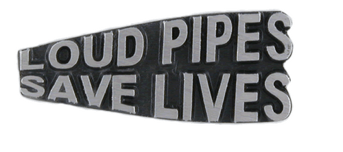 Loud Pipes Save Lives Pin