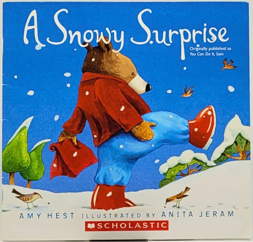 A Snowy Surprise (You Can Do It, Sam) by Amy Hest, ill. by Anita Jeram.