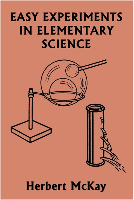 Easy Experiments in Elementary Science by Herbert McKay