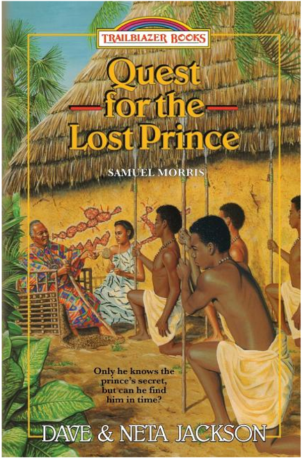 Trailblazer Books: Quest for the Lost Prince: Samuel Morris (#19) by Dave and Neta Jackson