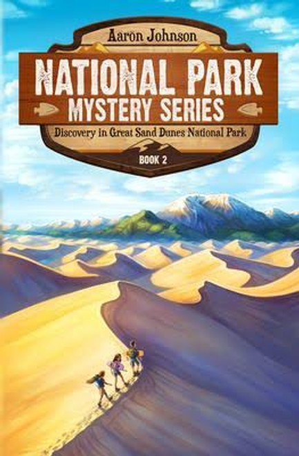 National Park Mystery Series: Discovery in Great Sand Dunes National Park (#2) by Aaron Johnson