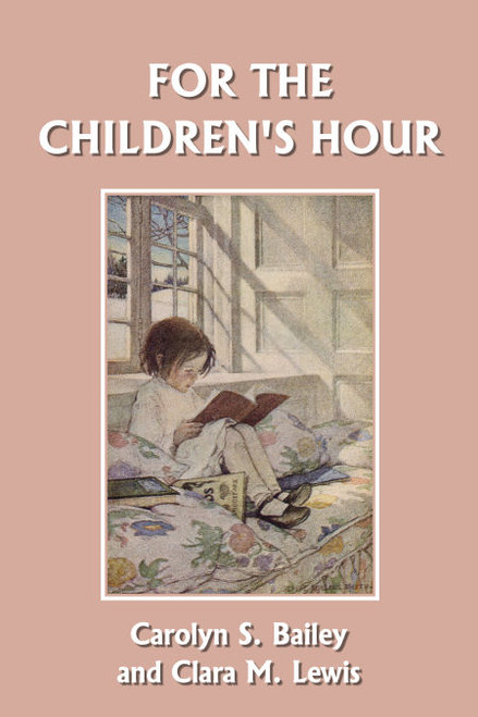 For the Children's Hour by Carolyn Sherwin Bailey and Clara M. Lewis