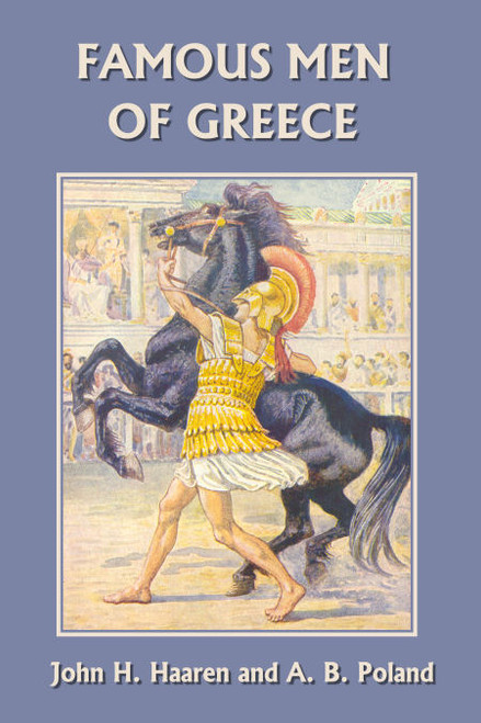 Famous Men of Greece by John H. Haaren and A.B. Poland