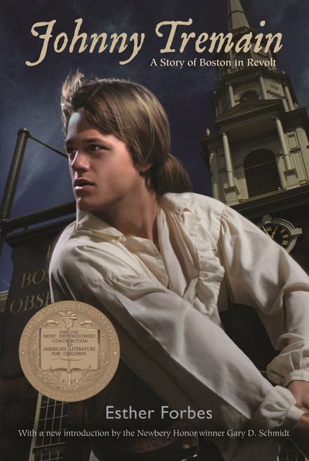 Johnny Tremain: A Story of Boston in Revolt by Esther Forbes