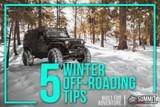 5 Winter Off-Roading Tips