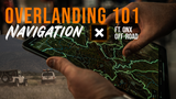 Overlanding 101 - Navigation