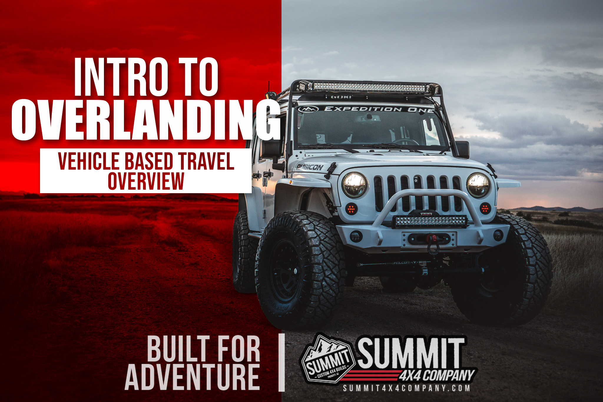 Intro to Overlanding Vehicle Based Travel Overview Summit 4x4 Company